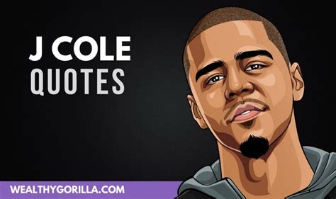 52 Inspirational J Cole Quotes & Lyrics (2024) .